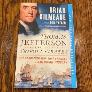 Thomas Jefferson & The Tripoli Pirates - Book By Brian Kilmeade & Don Yaeger NEW